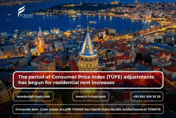 The period of Consumer Price Index (TÜFE) adjustments has begun for residential rent increases