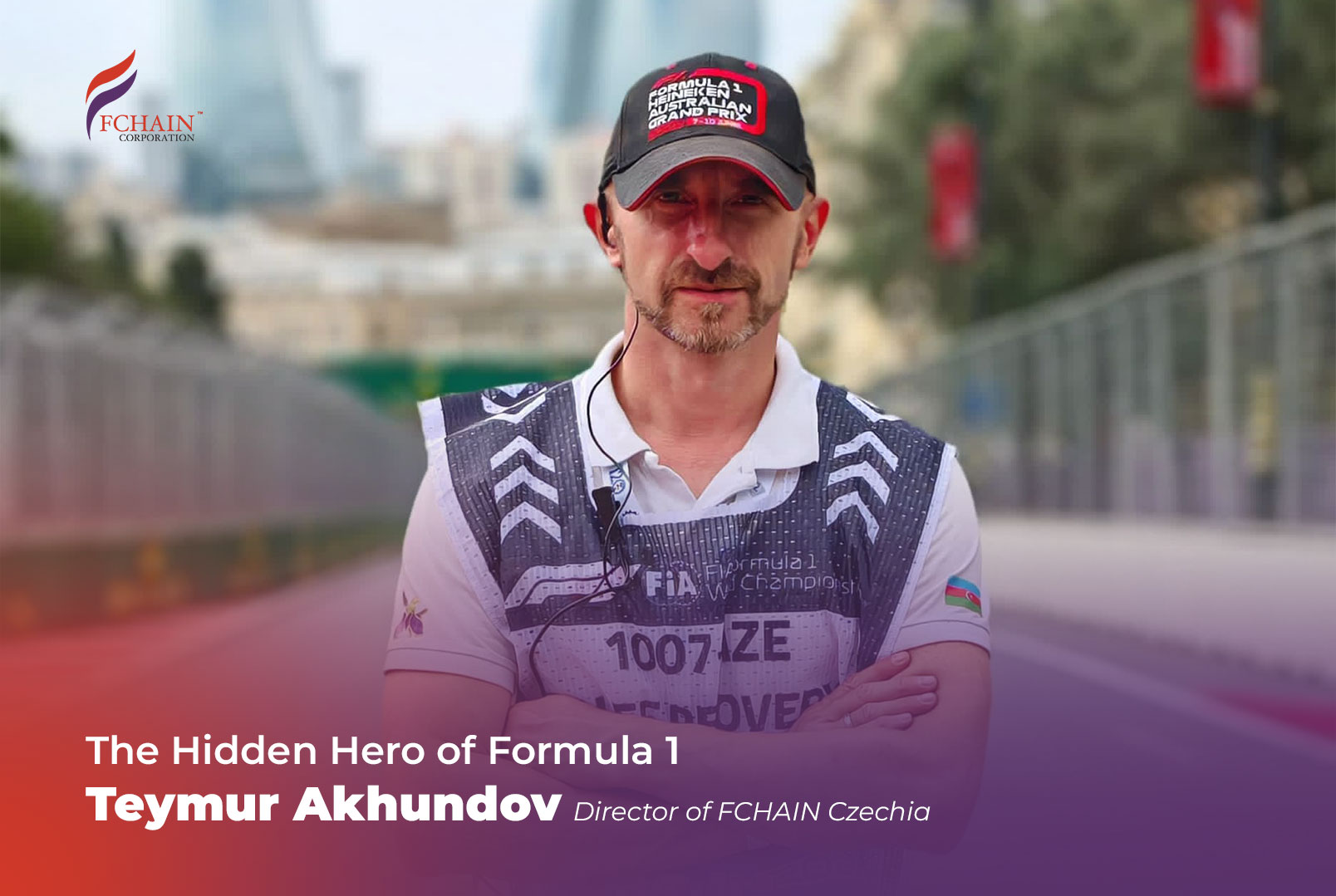 There is fantastic news! The Hidden Hero of Formula 1 – Teymur Akhundov, Director of FCHAIN Czechia!