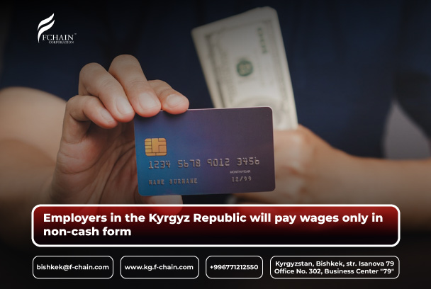 Employers in the Kyrgyz Republic will pay wages only in non-cash form