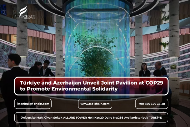 Türkiye and Azerbaijan Unveil Joint Pavilion at COP29 to Promote Environmental Solidarity