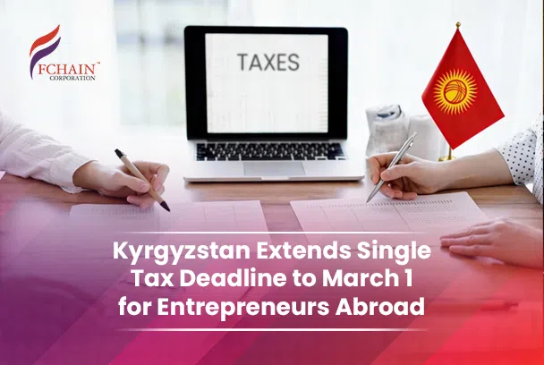 Kyrgyzstan Extends Single Tax Deadline to March 1 for Entrepreneurs Abroad