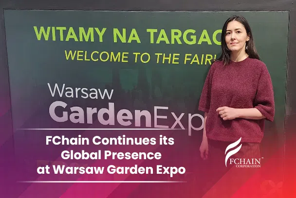 FChain Continues its Global Presence at Warsaw Garden Expo