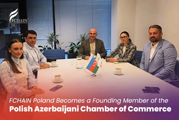 FCHAIN Poland Becomes a Founding Member of the Polish-Azerbaijani Chamber of Commerce