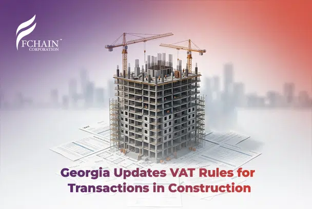 Georgia Updates VAT Rules for Barter Transactions in Construction